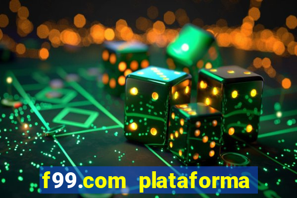 f99.com plataforma de jogos